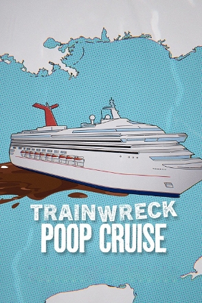 Trainwreck: Poop Cruise